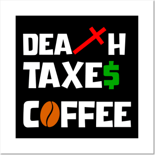 DEATH TAXES COFFEE Posters and Art